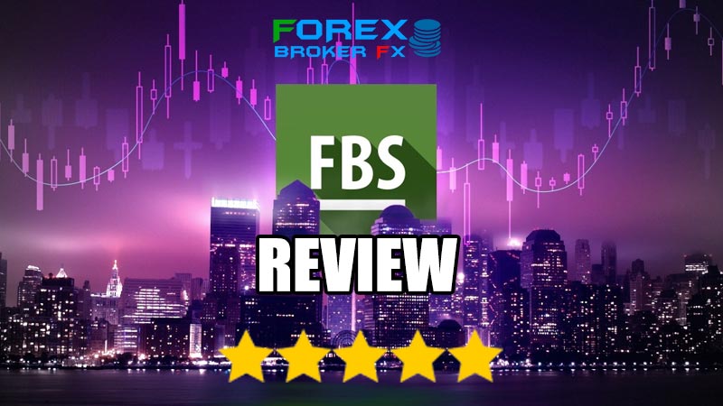 FBS Review | Expert Forex Broker Review | Forex Broker FX